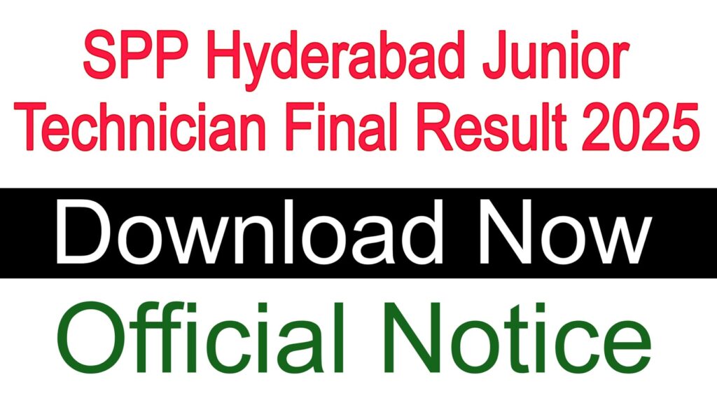 SPP Hyderabad Junior Technician Final Result 2025