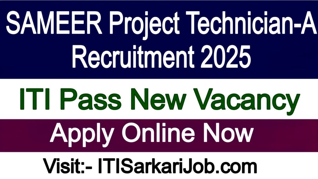 SAMEER Project Technician-A Recruitment 2025
