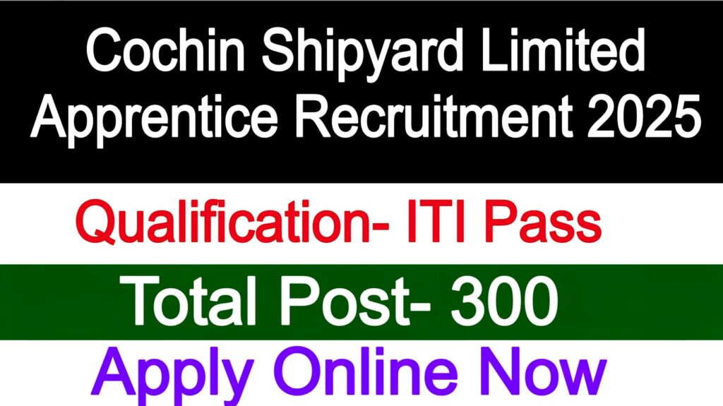 Cochin Shipyard Limited Apprentice Recruitment 2025