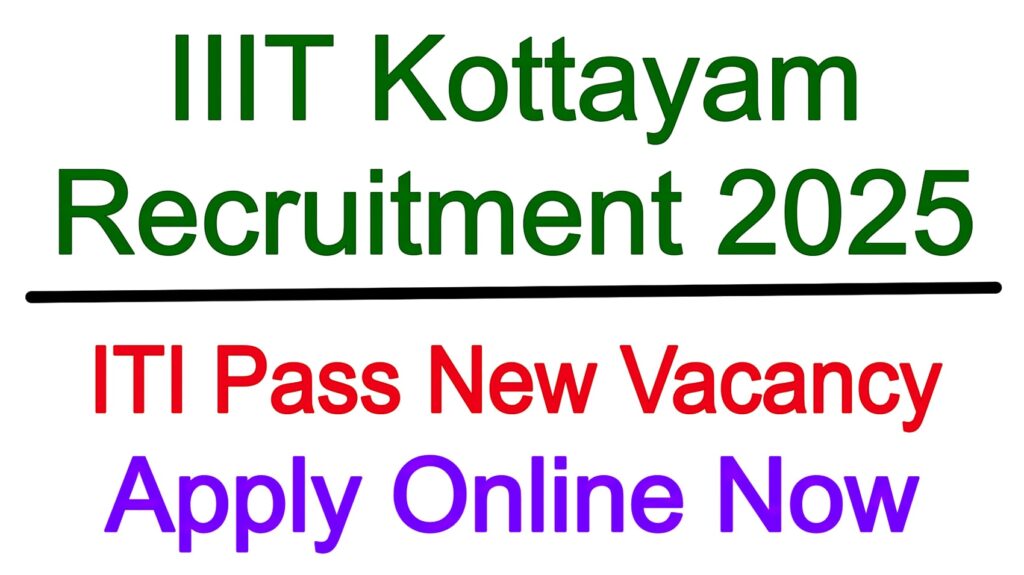 IIIT Kottayam Recruitment 2025