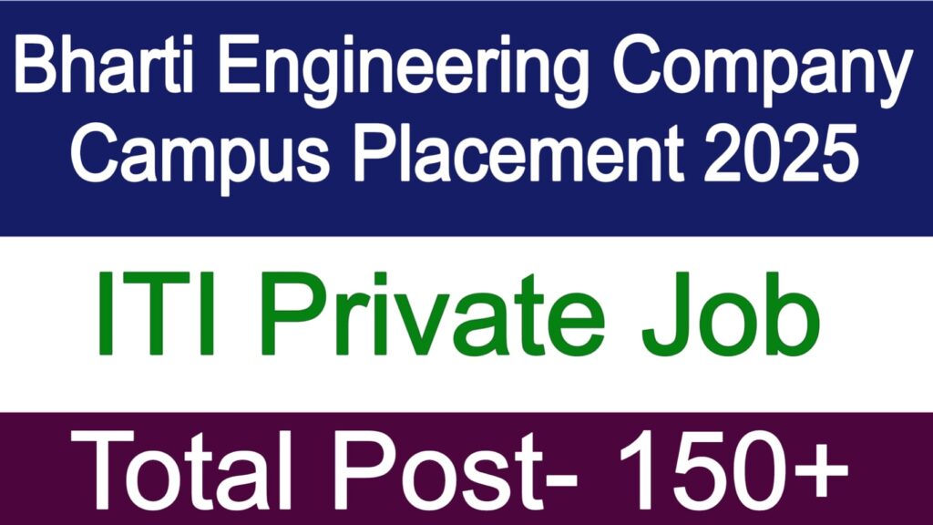Bharti Engineering Company Campus Placement 2025