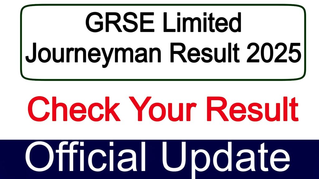 GRSE Limited Journeyman Result 2025