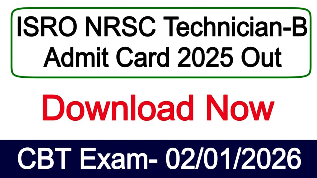 ISRO NRSC Technician-B Admit Card 2025