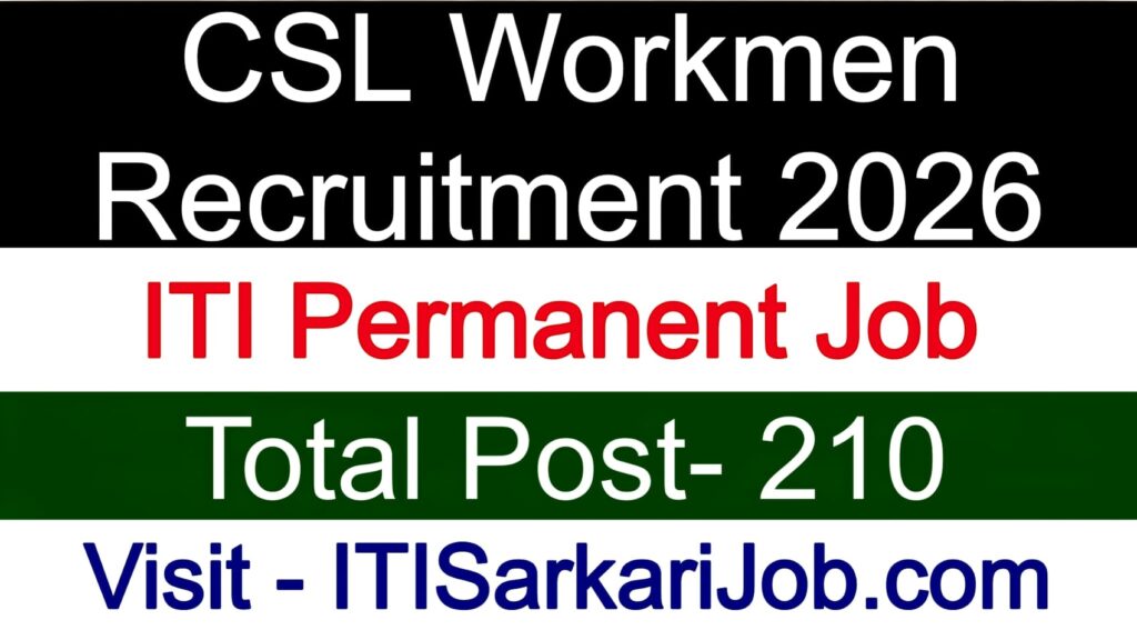 CSL Workmen Recruitment 2026