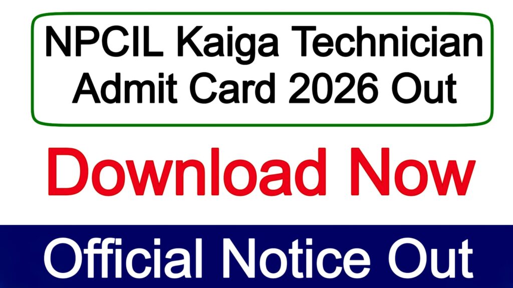 NPCIL Kaiga Technician Admit Card 2026
