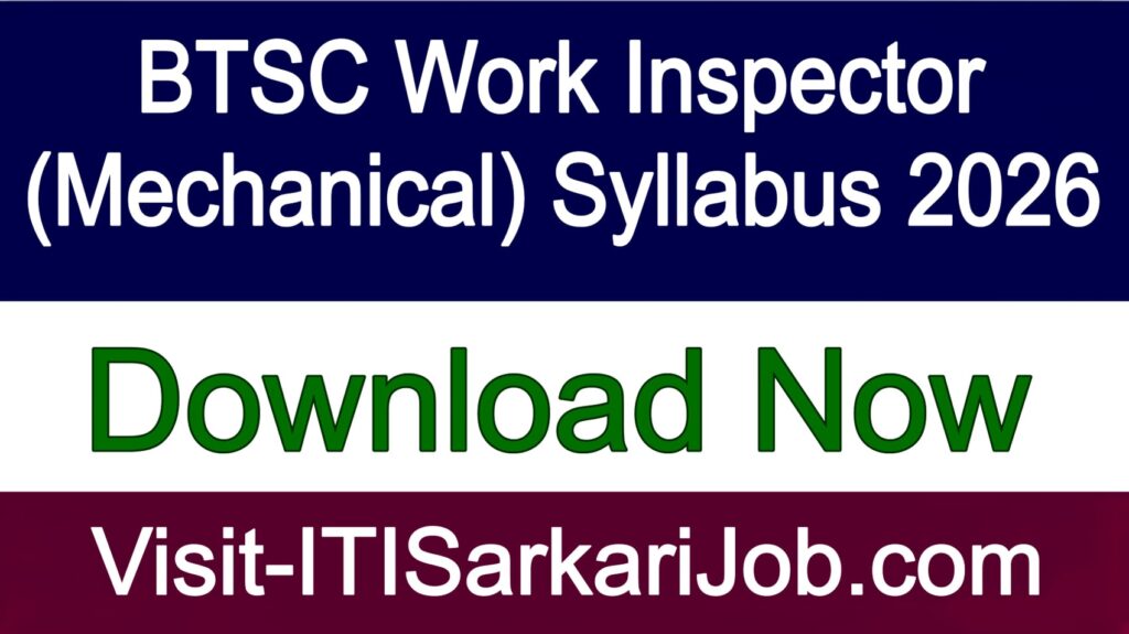 BTSC Work Inspector (Mechanical) Syllabus 2026