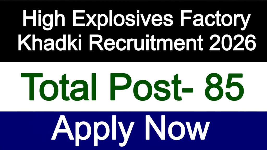 High Explosives Factory Khadki Recruitment 2026