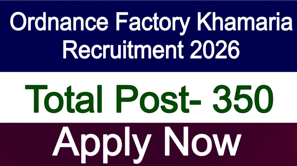 Ordnance Factory Khamaria Recruitment 2026