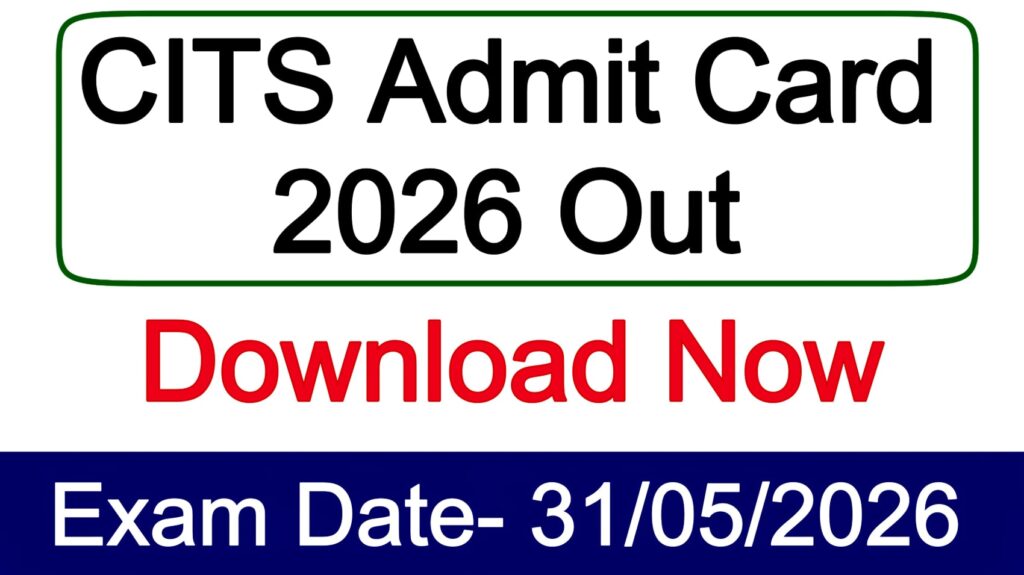 CITS Admit Card 2026