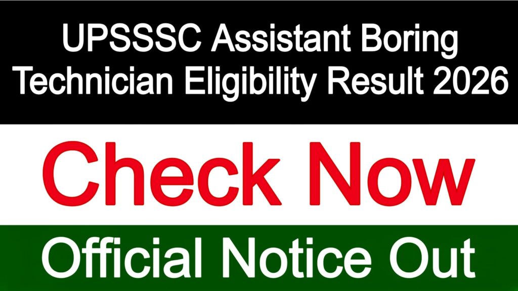 UPSSSC Assistant Boring Technician Eligibility Result 2026