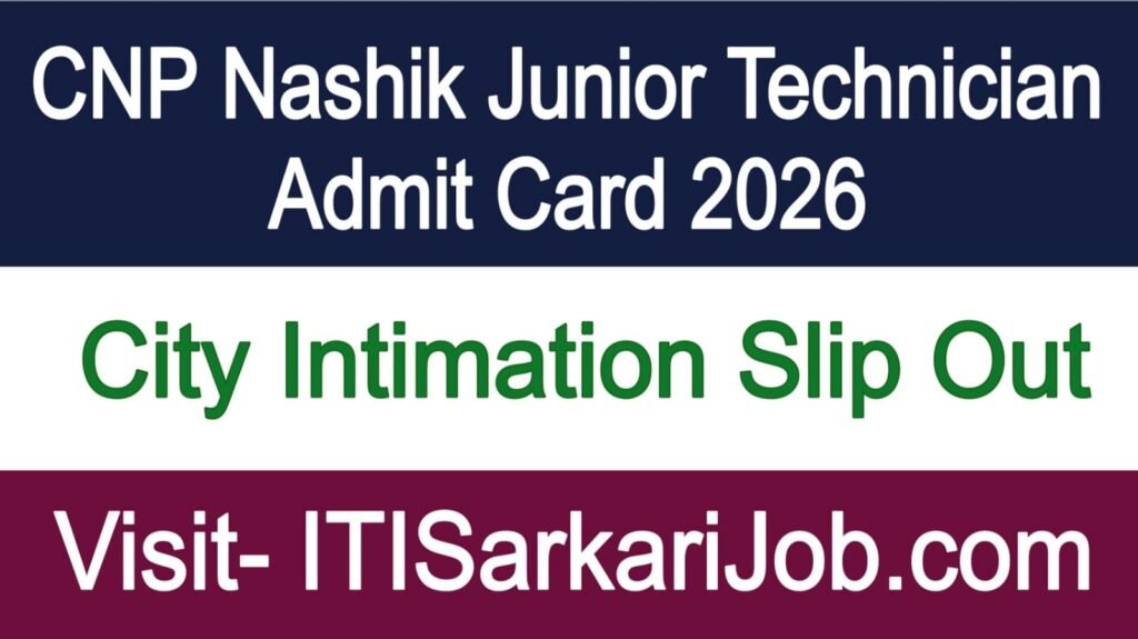 CNP Nashik Junior Technician Admit Card 2026