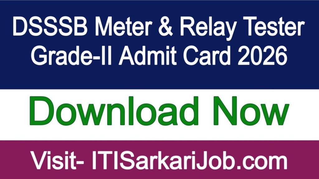 DSSSB Meter & Relay Tester Grade-II Admit Card 2026
