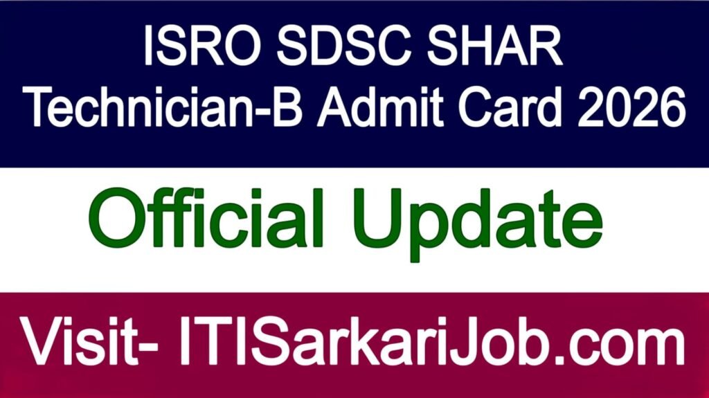 ISRO SDSC SHAR Technician-B Admit Card 2026