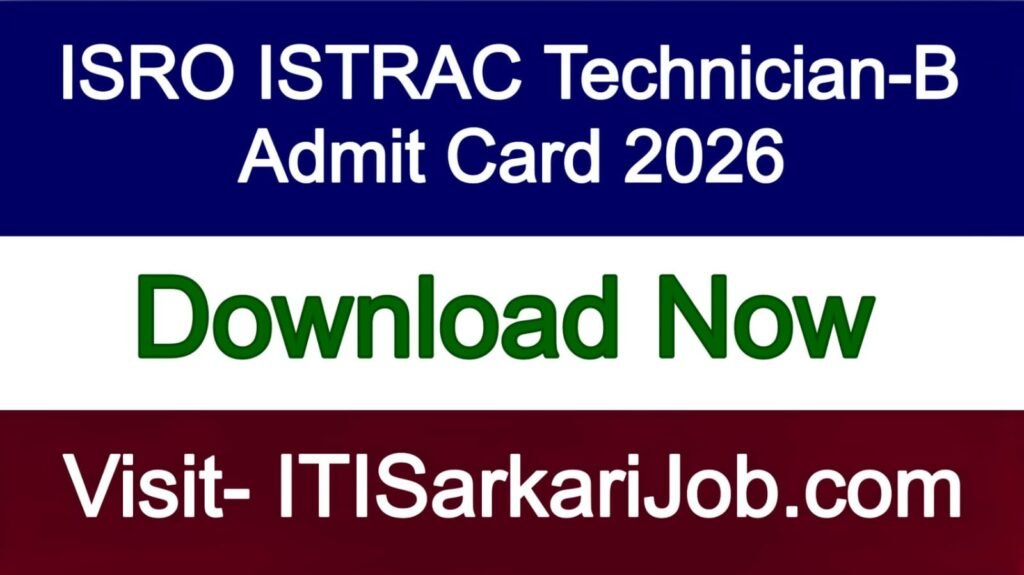ISRO ISTRAC Technician-B Admit Card 2026