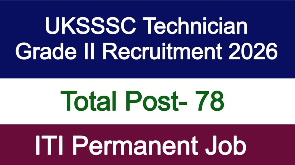 UKSSSC Technician Grade II Recruitment 2026